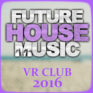 Future House Music [VR Club]