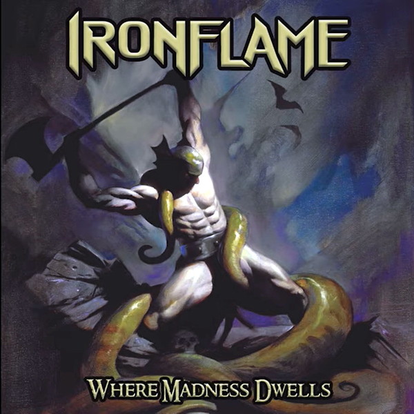 Ironflame - Where Madness Dwells (2022)